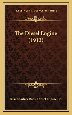The Diesel Engine (1913) 1167255097 Book Cover
