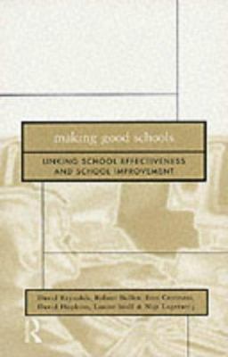 Making Good Schools: Linking School Effectivene... 0415130247 Book Cover