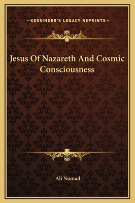 Jesus Of Nazareth And Cosmic Consciousness 1169171664 Book Cover