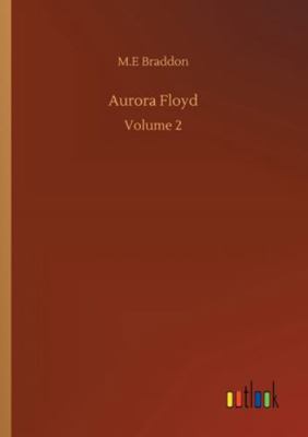 Aurora Floyd: Volume 2 3752343605 Book Cover