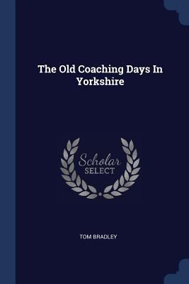 The Old Coaching Days In Yorkshire 1377296563 Book Cover