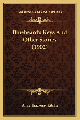 Bluebeard's Keys And Other Stories (1902) 1164042319 Book Cover