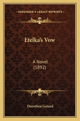 Etelka's Vow: A Novel (1892) 1166596451 Book Cover