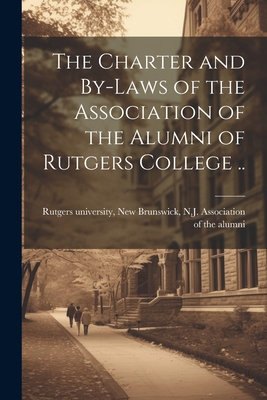 The Charter and By-laws of the Association of t... 1022211684 Book Cover