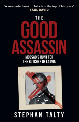 The Good Assassin: Mossad's Hunt for the Butche... 139811233X Book Cover