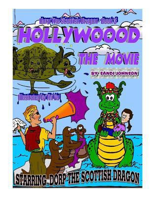 Dorp The Scottish Dragon - Book Three: Hollywoo... 1500269395 Book Cover