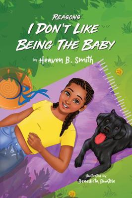 Reasons I Don't Like Being The Baby 1737055457 Book Cover