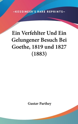 Ein Verfehlter Und Ein Gelungener Besuch Bei Go... [German] 1162363592 Book Cover