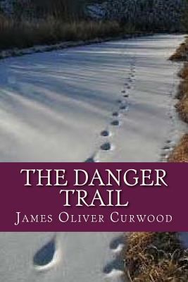 The Danger Trail 1537230646 Book Cover