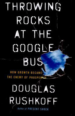 Throwing Rocks at the Google Bus B01MY4HHAB Book Cover