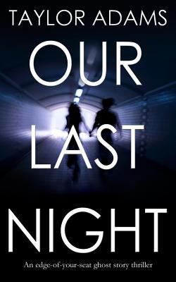 OUR LAST NIGHT an edge-of-your-seat ghost story... 1911021354 Book Cover