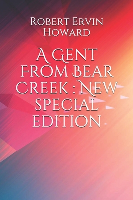 A Gent From Bear Creek: New special edition B08CPLDSQH Book Cover