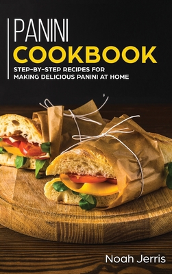Panini Cookbook: Step-By-step Recipes for Makin... 1648640303 Book Cover