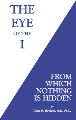 The Eye of the I: From Which Nothing Is Hidden 140194504X Book Cover