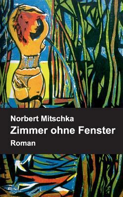 Zimmer ohne Fenster [German] 3732307050 Book Cover