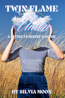 Twin Flame Union: A Divine Feminine's Ultimate ... B0FJ6X19G6 Book Cover