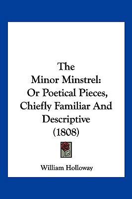 The Minor Minstrel: Or Poetical Pieces, Chiefly... 1120904633 Book Cover