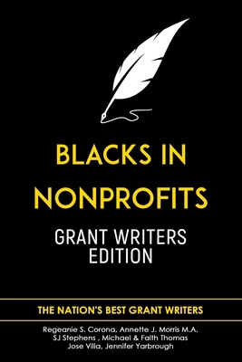 Blacks in Nonprofits: Grant Writers Edition 1735634263 Book Cover