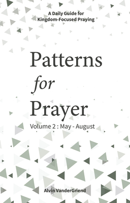 Patterns for Prayer Volume 2: May-August: A Dai... 1970176156 Book Cover