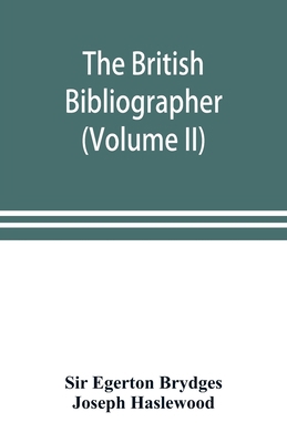 The British bibliographer (Volume II) 9353898722 Book Cover