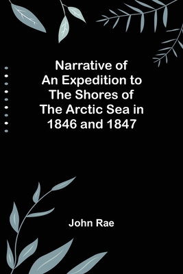 Narrative of an Expedition to the Shores of the... 935670614X Book Cover