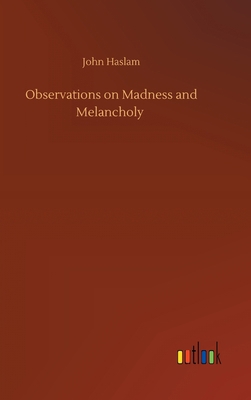 Observations on Madness and Melancholy 3752383771 Book Cover