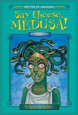 Say Cheese, Medusa! 078681666X Book Cover