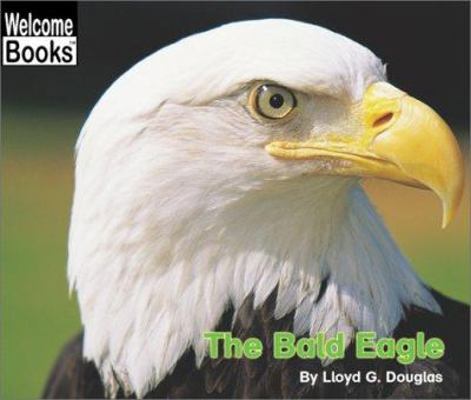The Bald Eagle 0516258516 Book Cover