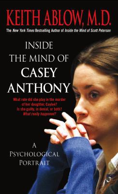 Inside the Mind of Casey Anthony: A Psychologic... 1250039630 Book Cover