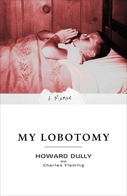 My Lobotomy: A Memoir 0307381277 Book Cover