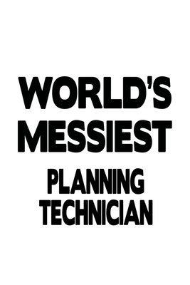 World's Messiest Planning Technician: Cool Plan... 167306793X Book Cover