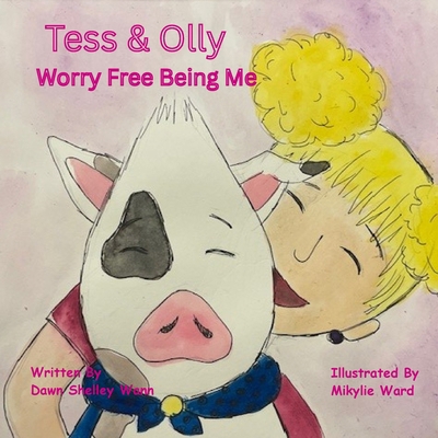 Tess & Olly Worry Free Being Me [Large Print] B0G19G8P1C Book Cover