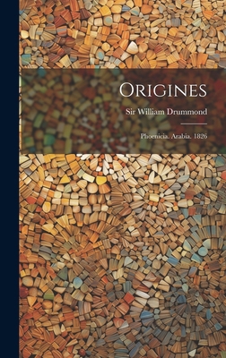 Origines: Phoenicia. Arabia. 1826 1020190078 Book Cover