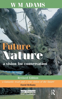 Future Nature: A Vision for Conservation 1138178292 Book Cover