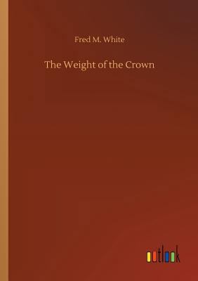 The Weight of the Crown 373265382X Book Cover