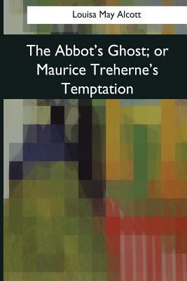 The Abbot's Ghost: or Maurice Treherne's 154465975X Book Cover