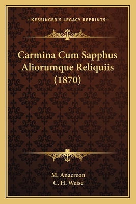 Carmina Cum Sapphus Aliorumque Reliquiis (1870) [Latin] 1167443578 Book Cover