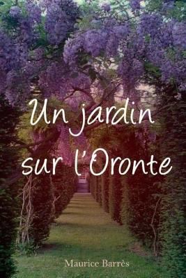 Un jardin sur l'Oronte [French] 1979644608 Book Cover