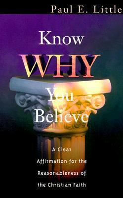 Know Why You Believe: Connecting Faith and Reason 156476754X Book Cover