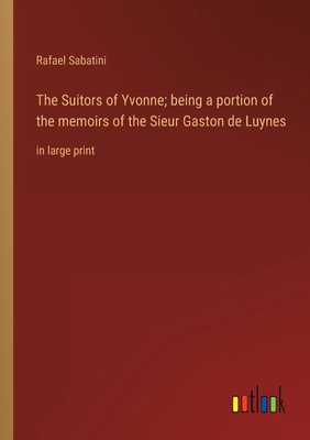 The Suitors of Yvonne; being a portion of the m... 3368327283 Book Cover