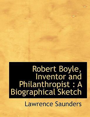 Robert Boyle, Inventor and Philanthropist: A Bi... [Large Print] 111677965X Book Cover