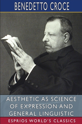 Aesthetic as Science of Expression and General ... 1006753052 Book Cover