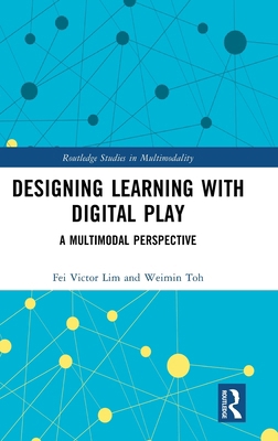 Designing Learning with Digital Play: A Multimo... 1032585943 Book Cover