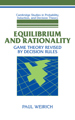 Equilibrium and Rationality: Game Theory Revise... 0521593522 Book Cover