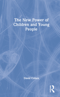 The New Power of Children and Young People 0367760967 Book Cover