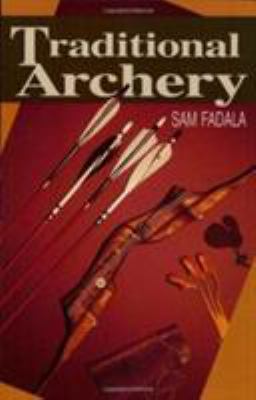 Traditional Archery 0811729435 Book Cover
