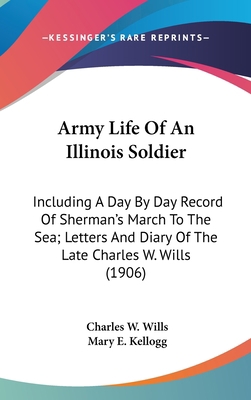 Army Life Of An Illinois Soldier: Including A D... 0548963479 Book Cover