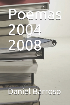 Poemas 2004 2008 [Spanish] B08BR83QGH Book Cover
