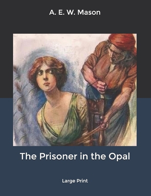 The Prisoner in the Opal: Large Print B085RNKVT9 Book Cover