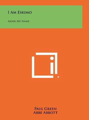 I Am Eskimo: Aknik My Name 1258437031 Book Cover